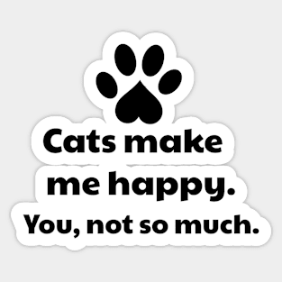 Cats Make Me Happy Sticker